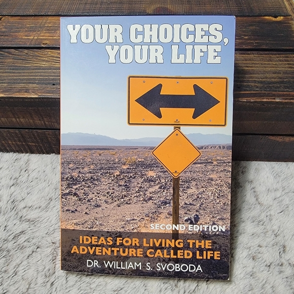 Your Choices, Your Life - Book by Dr. William S. Svoboda - Picture 1 of 4